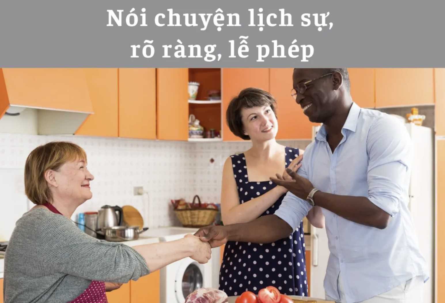 Nói chuyện lịch sự, rõ ràng, lễ phép khi xin phép cưới
