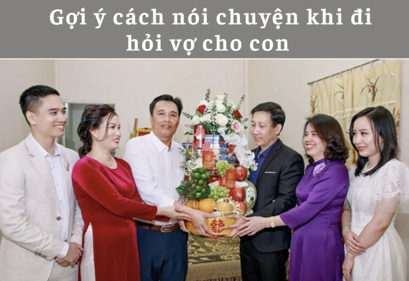 Gợi ý cách nói chuyện khi đi hỏi vợ cho con 